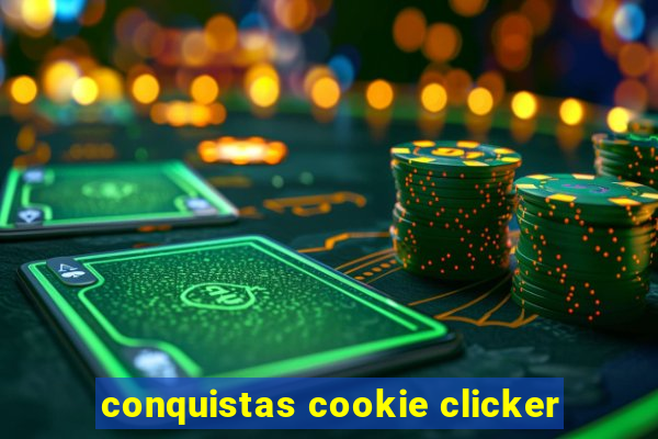 conquistas cookie clicker